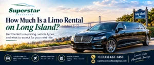 Superstar Chauffeur Long Island limo rental with luxury limousine and pricing guide